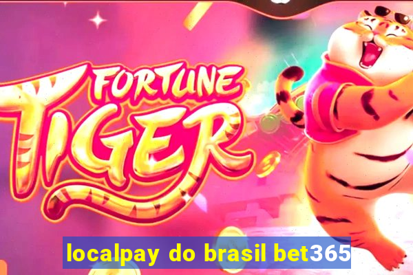 localpay do brasil bet365